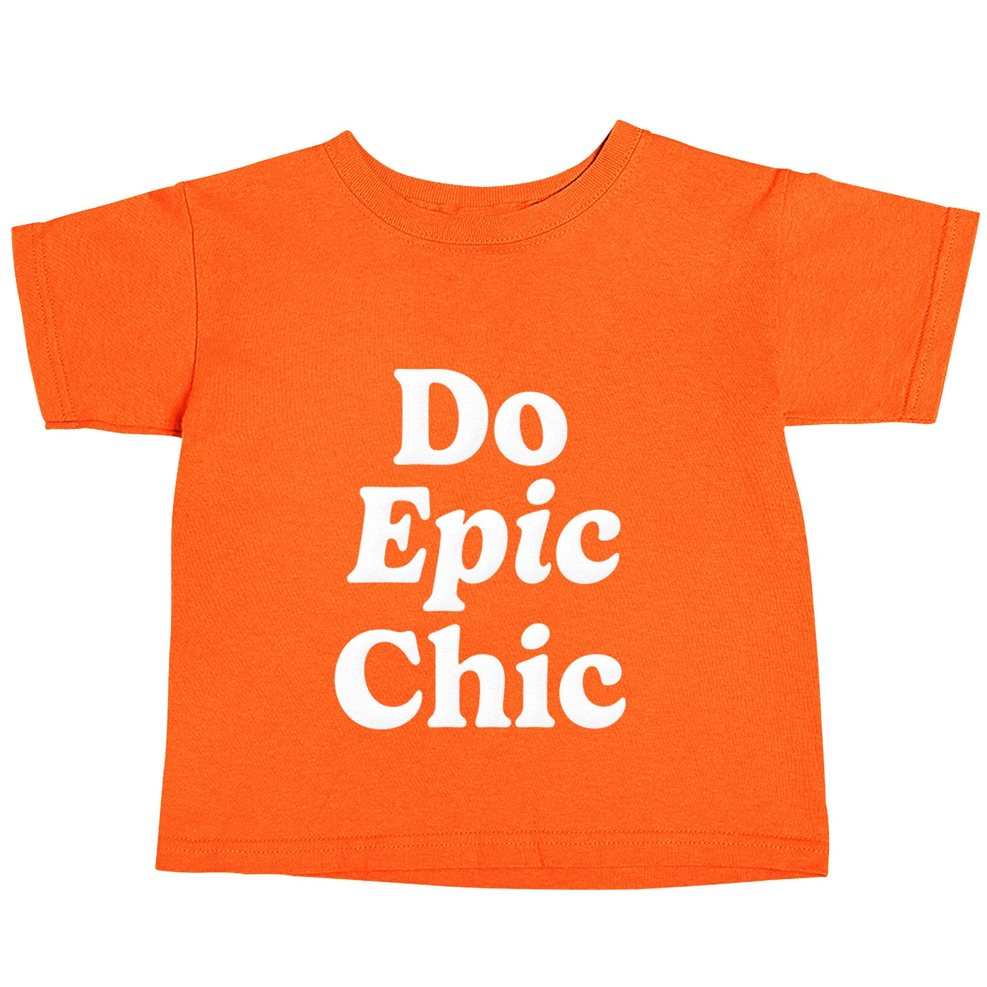 Do epic chic orange baby toddler Tshirt 2 Years