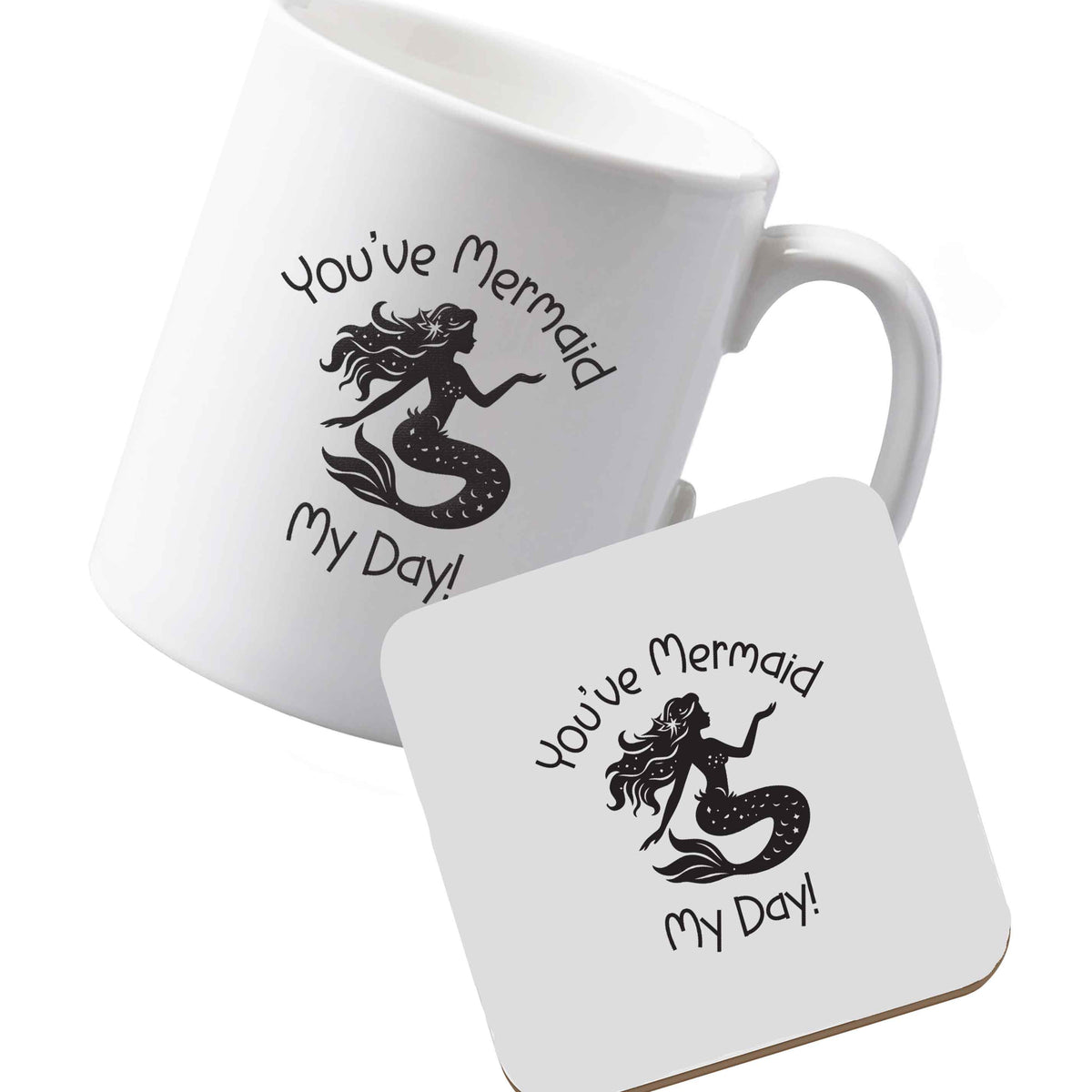 10 oz Ceramic mug and coaster You've mermaid my day! left sided