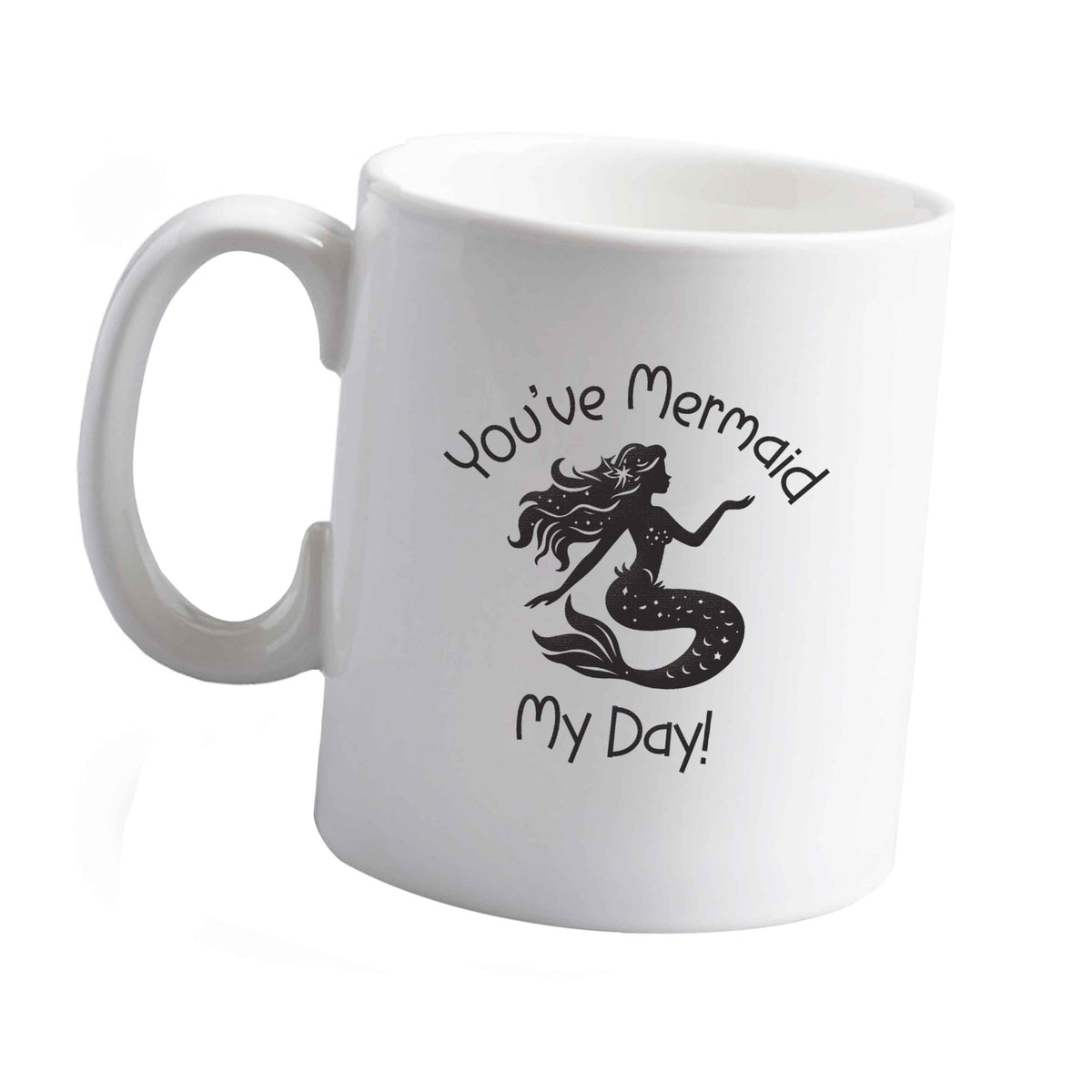 10 oz You've mermaid my day! ceramic mug left sided