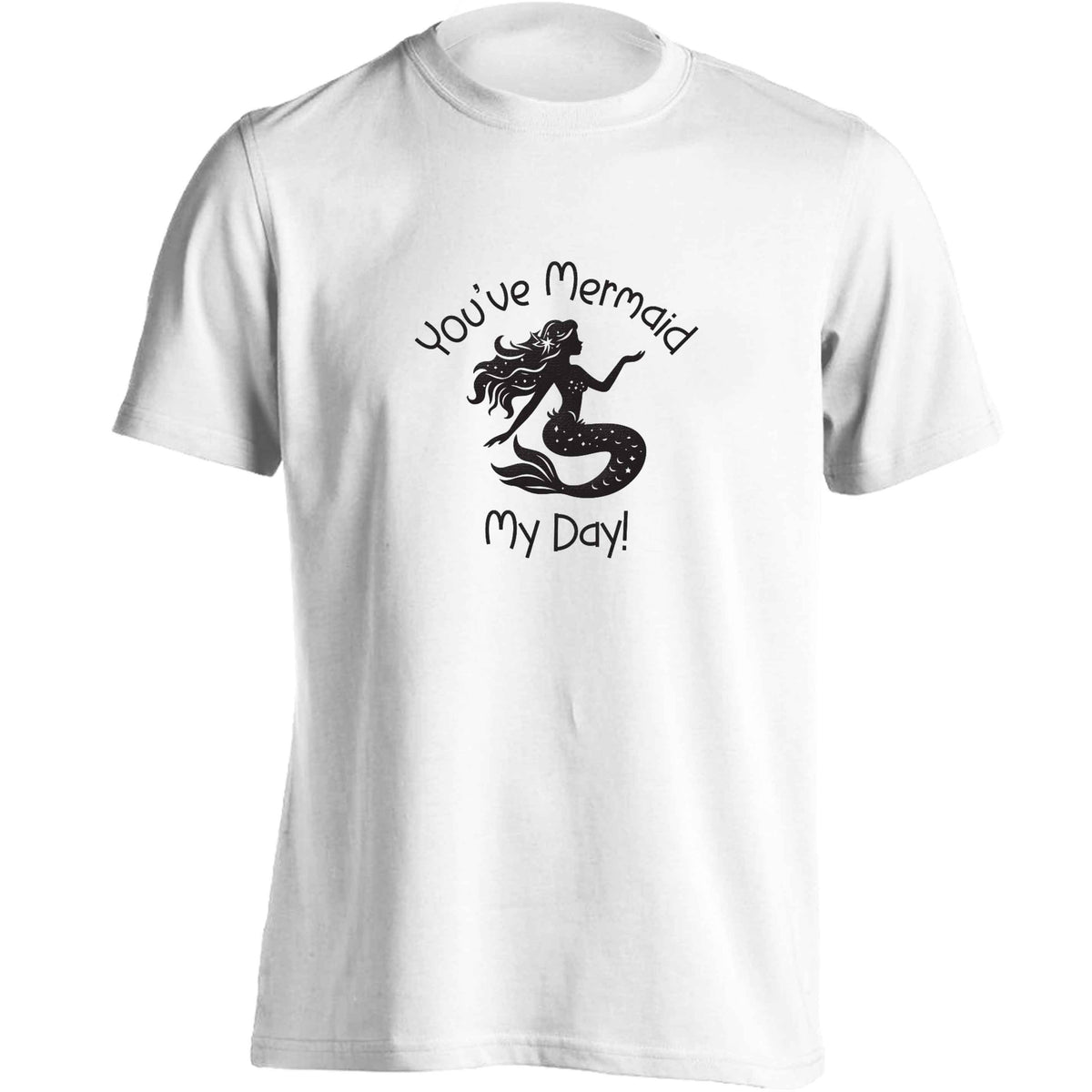 You've mermaid my day! adults unisex white Tshirt 2XL