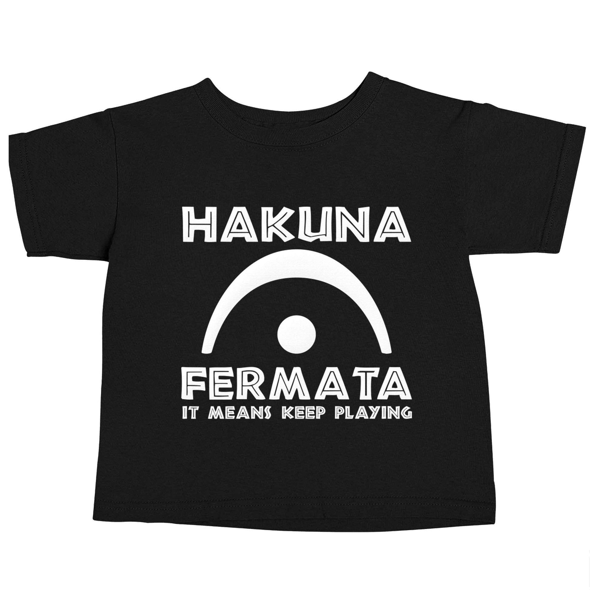 Hakuna fermata Black baby toddler Tshirt 2 years