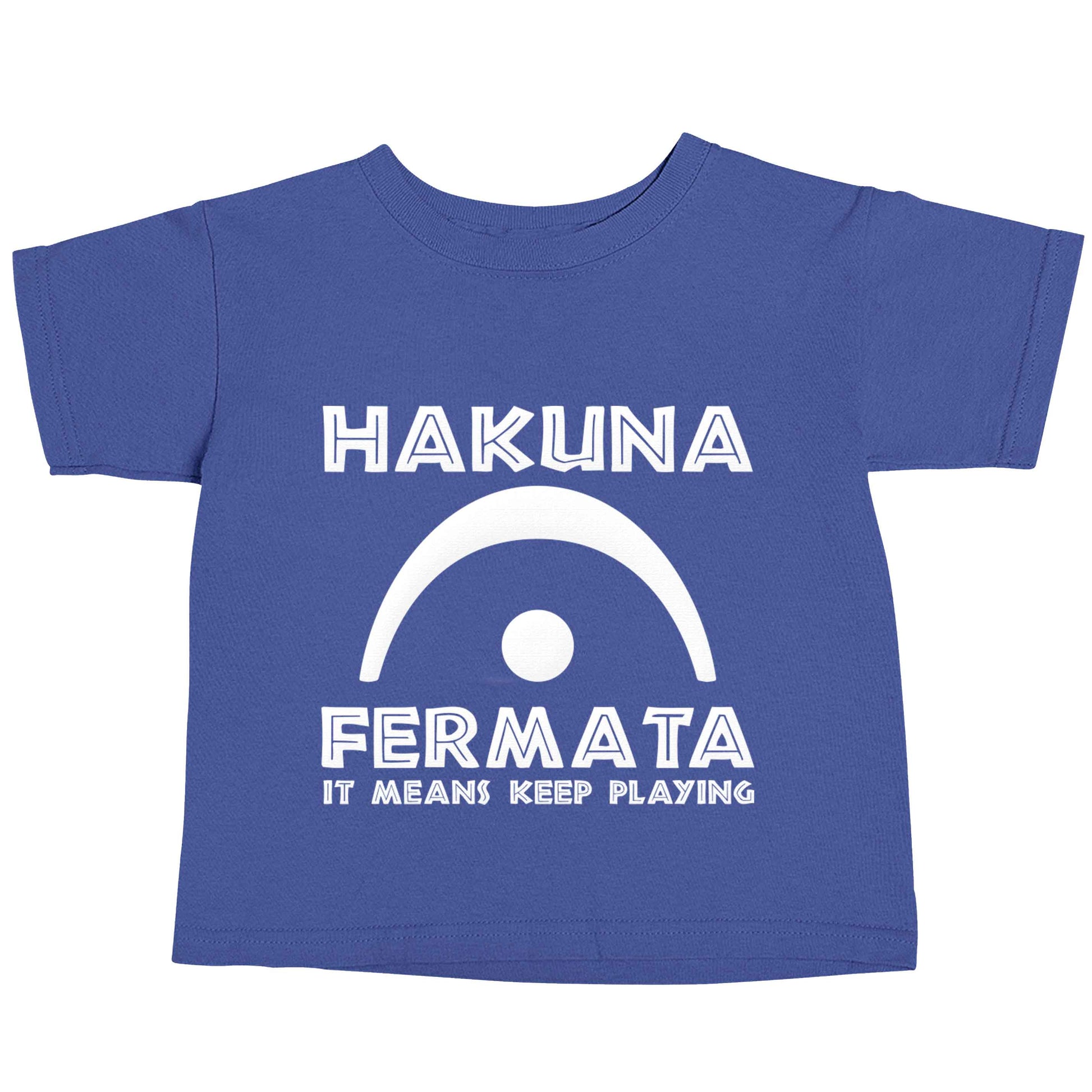 Hakuna fermata blue baby toddler Tshirt 2 Years
