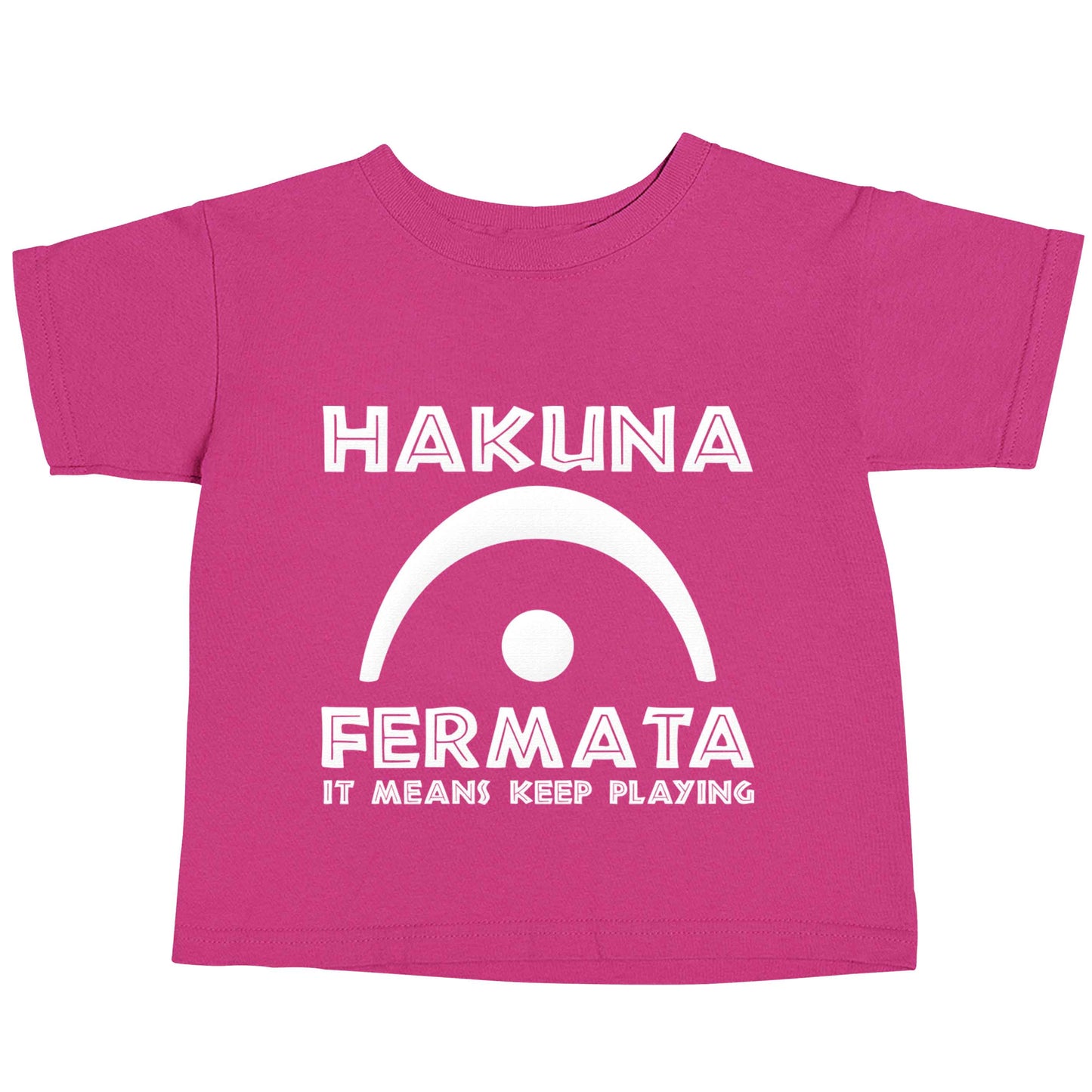 Hakuna fermata pink baby toddler Tshirt 2 Years