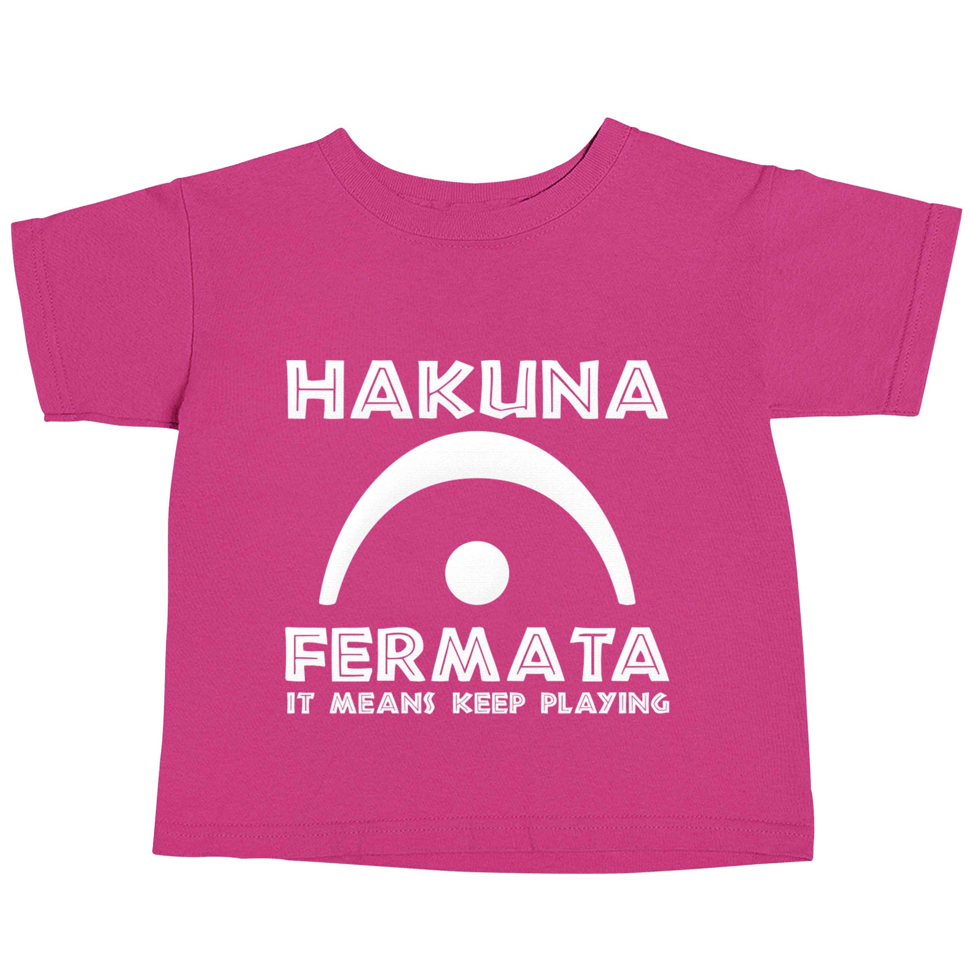 Hakuna fermata pink baby toddler Tshirt 2 Years