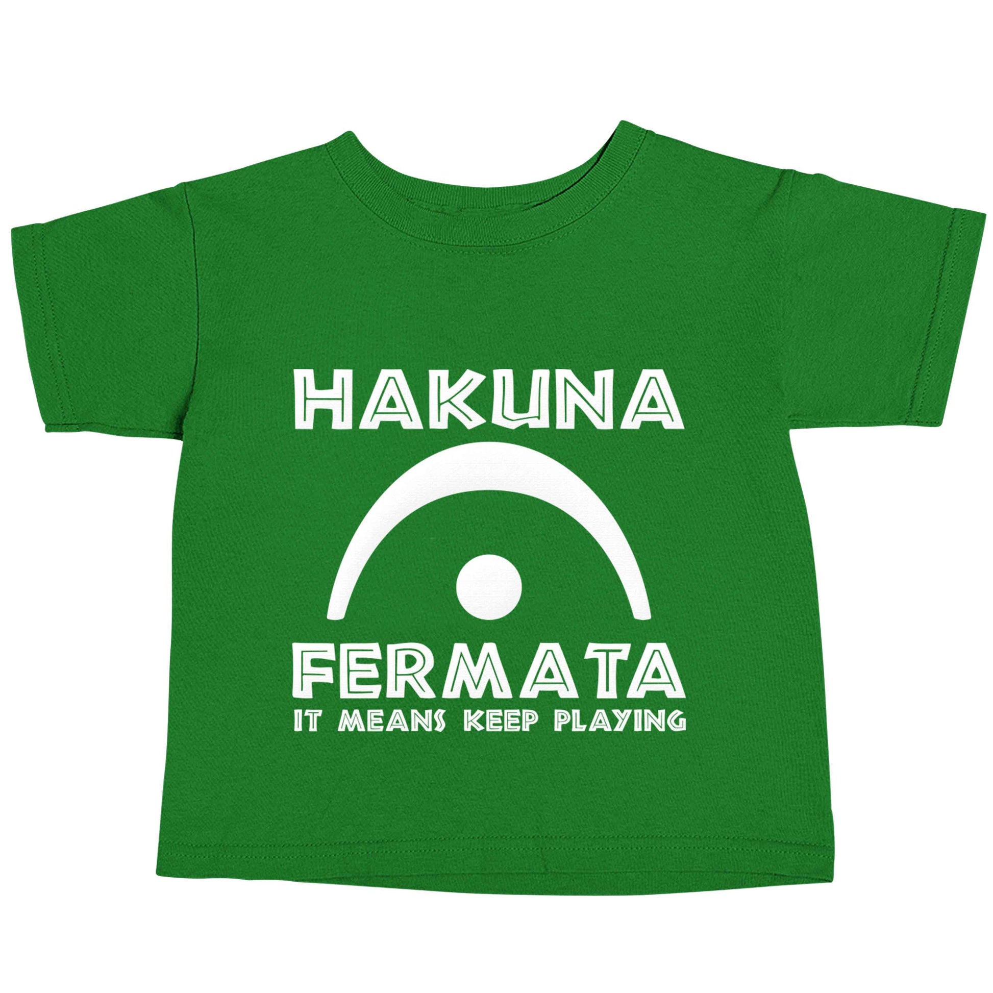 Hakuna fermata green baby toddler Tshirt 2 Years