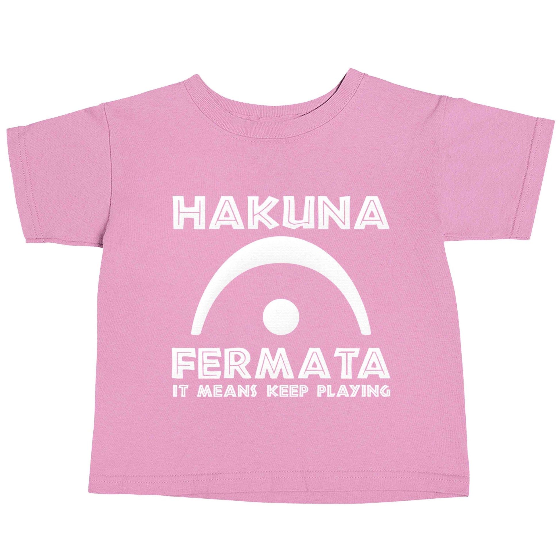 Hakuna fermata light pink baby toddler Tshirt 2 Years