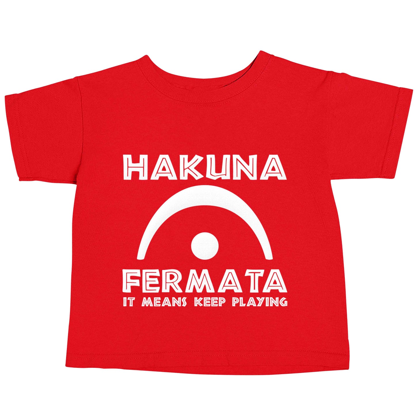Hakuna fermata red baby toddler Tshirt 2 Years