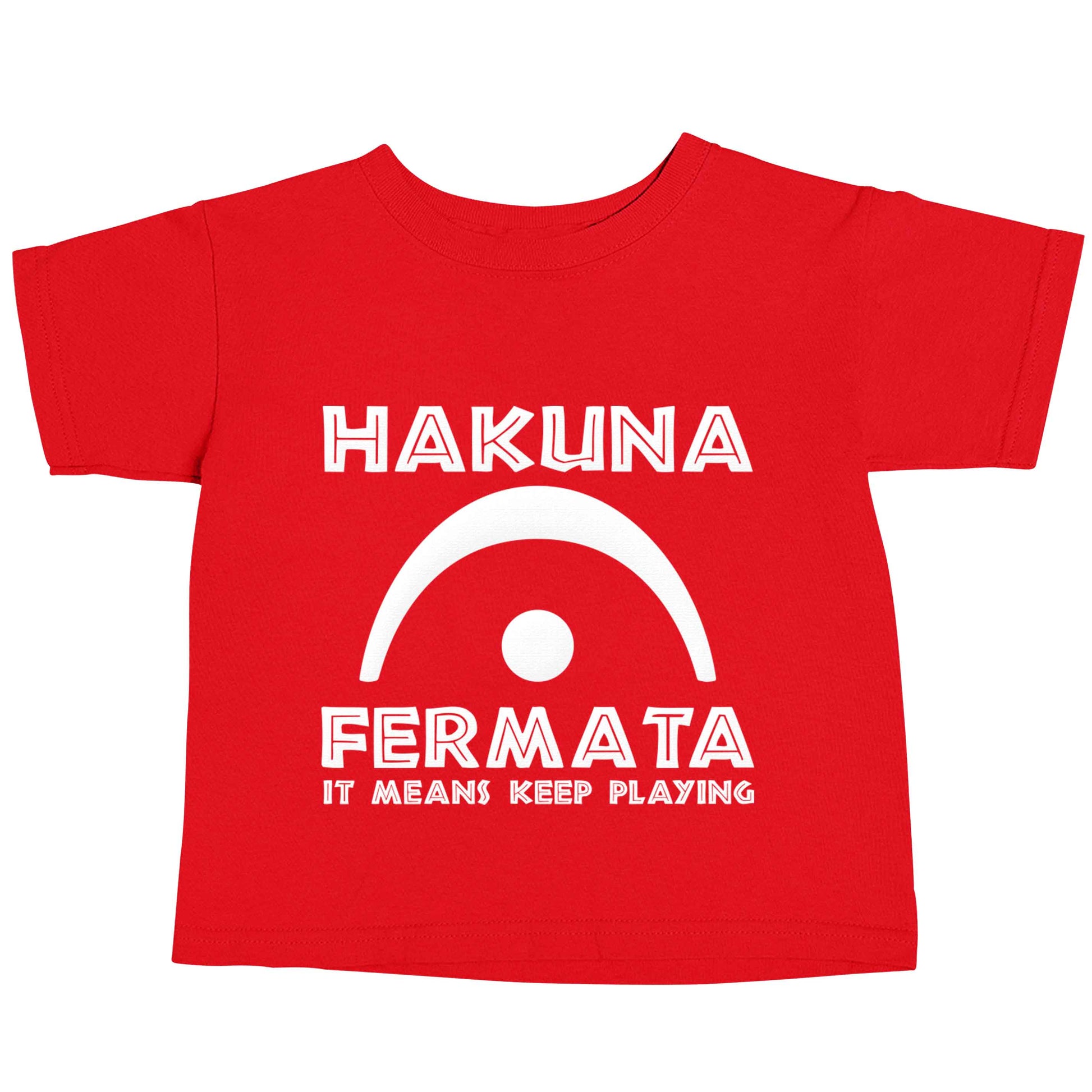 Hakuna fermata red baby toddler Tshirt 2 Years