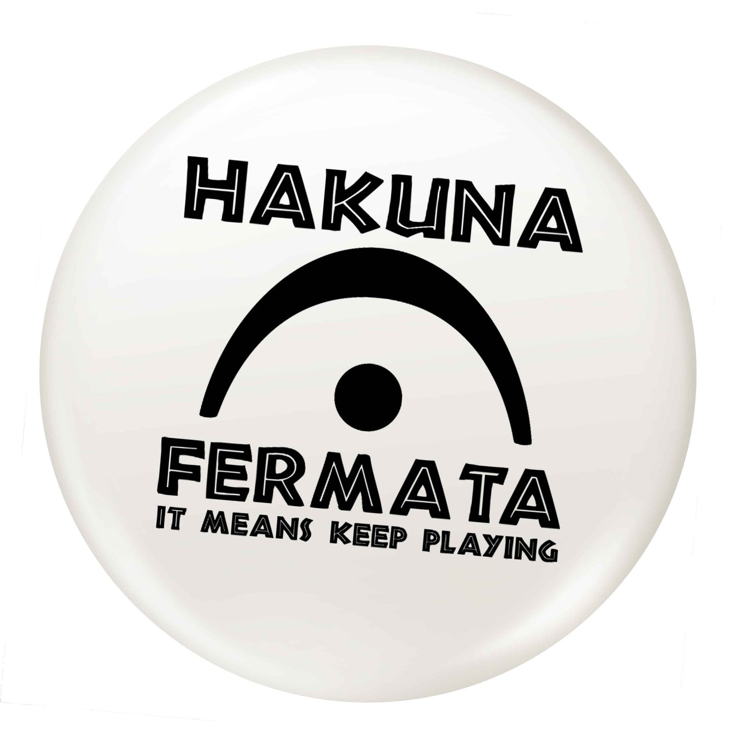 Hakuna fermata small 25mm Pin badge