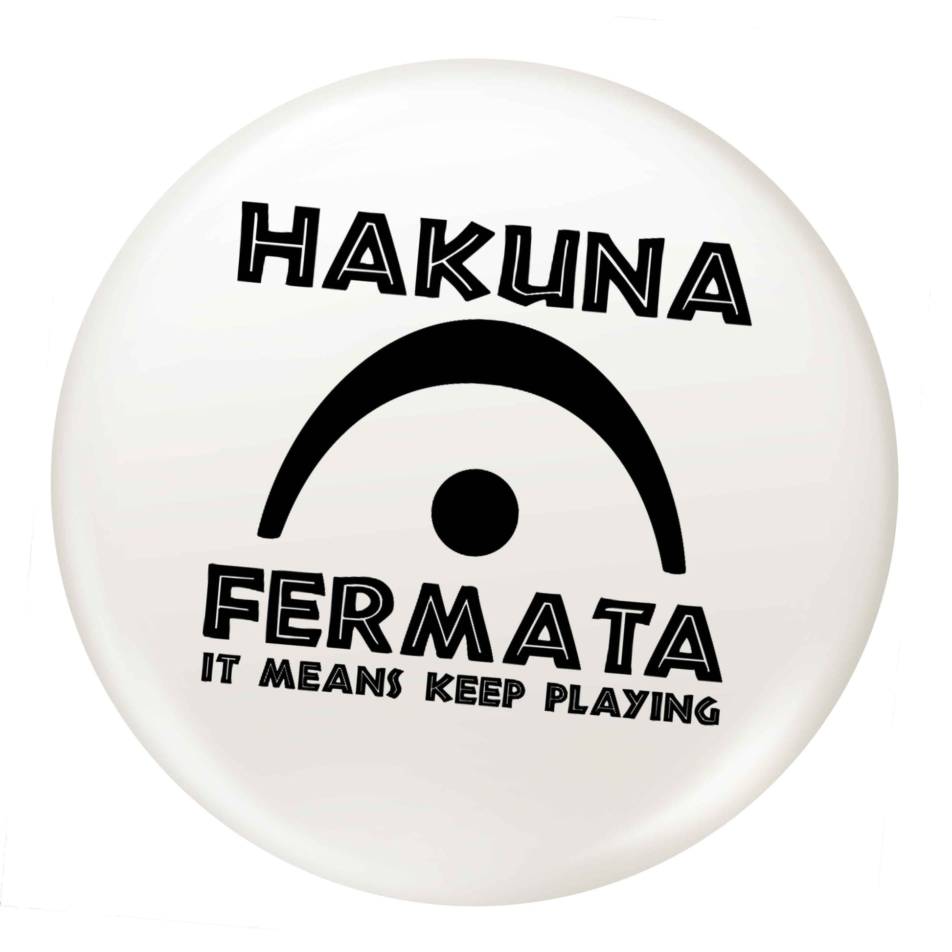 Hakuna fermata small 25mm Pin badge