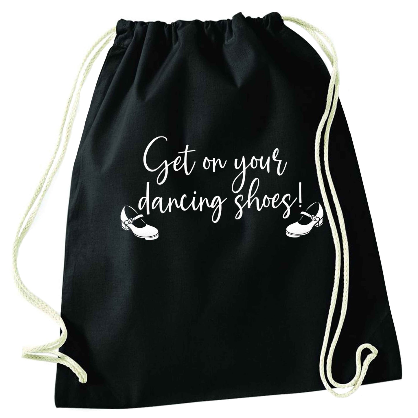 Get on your dancing shoes black drawstring bag