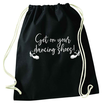 Get on your dancing shoes black drawstring bag