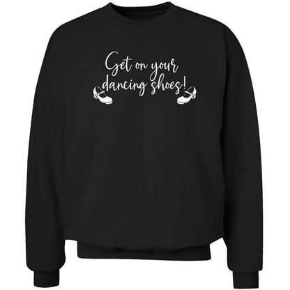 Get on your dancing shoes adult's unisex black sweater 2XL