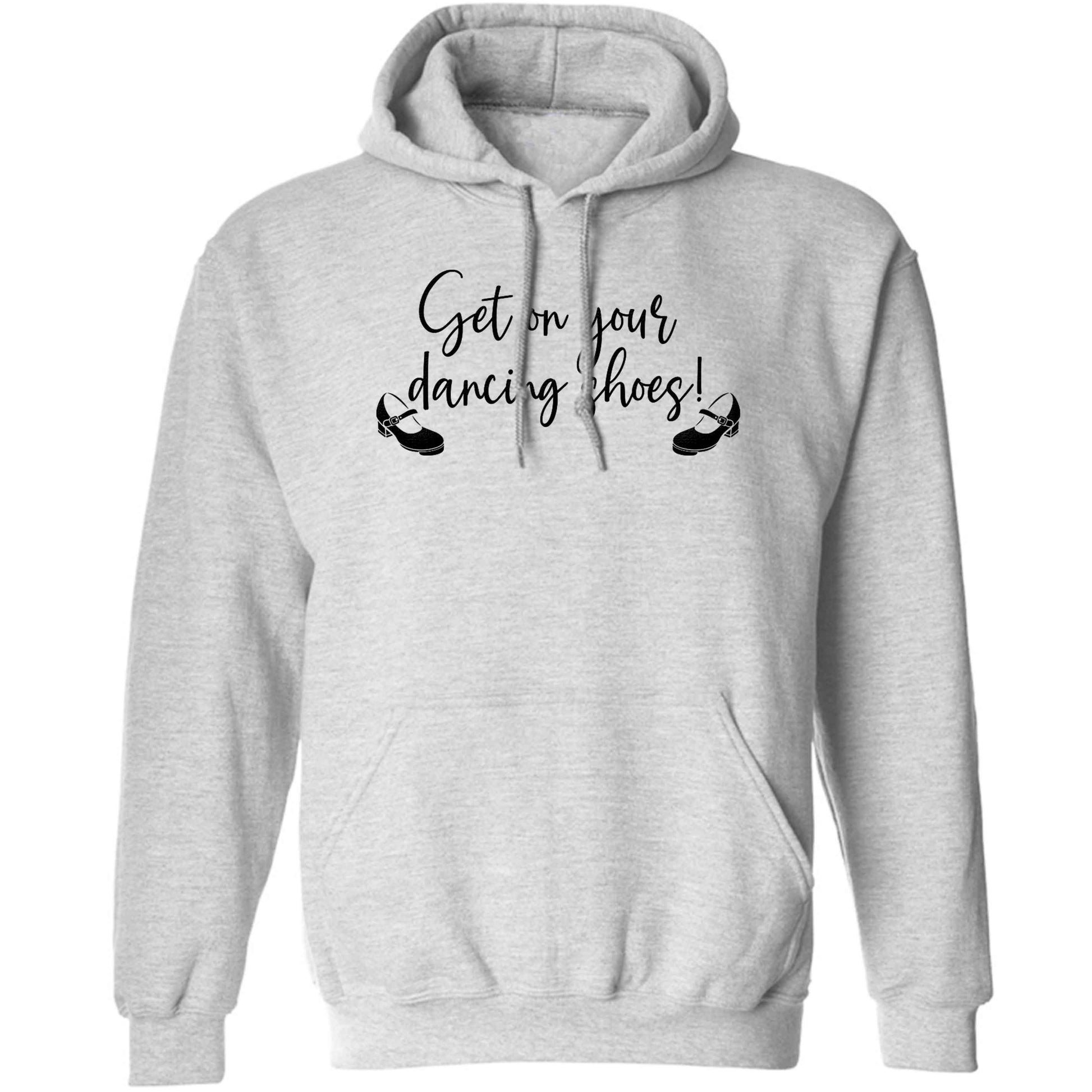 Get on your dancing shoes adults unisex grey hoodie 2XL