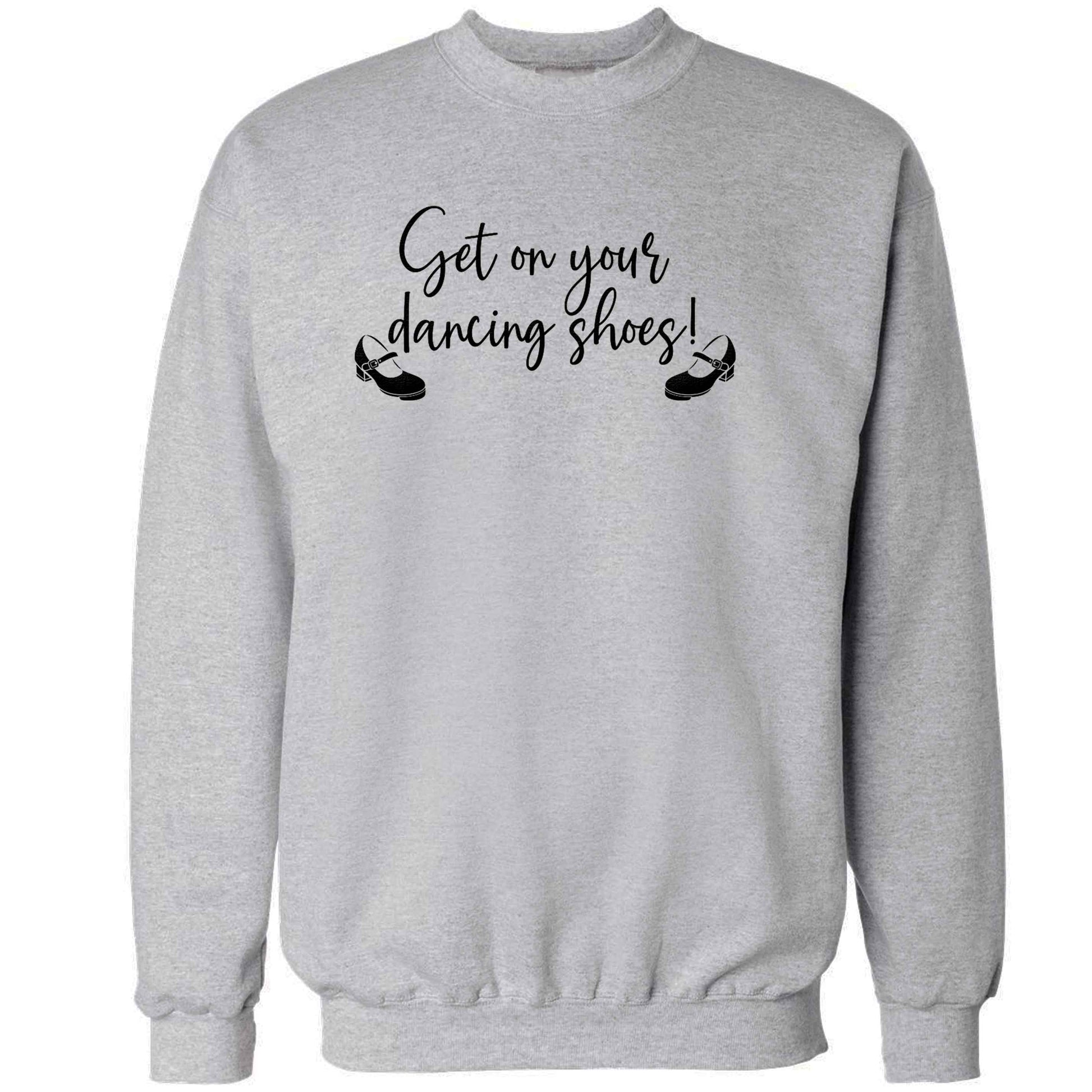 Get on your dancing shoes adult's unisex grey sweater 2XL