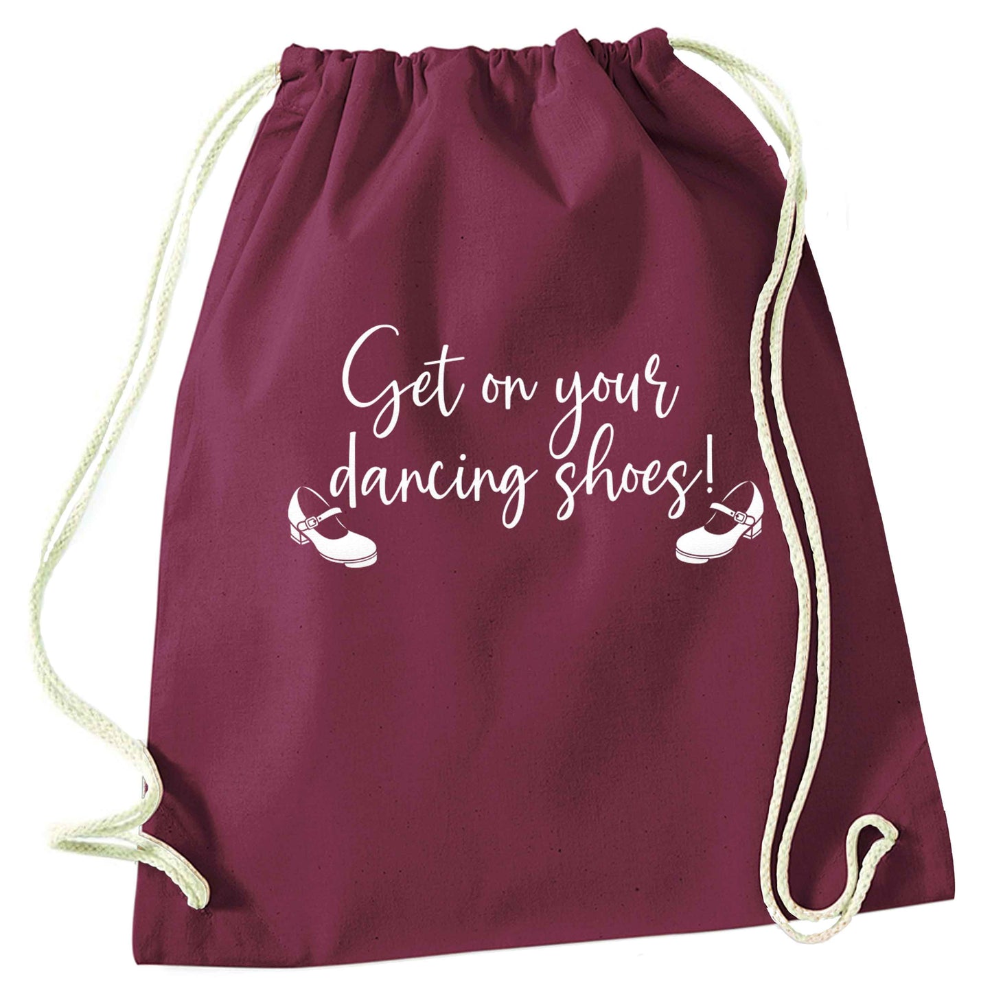 Get on your dancing shoes maroon drawstring bag
