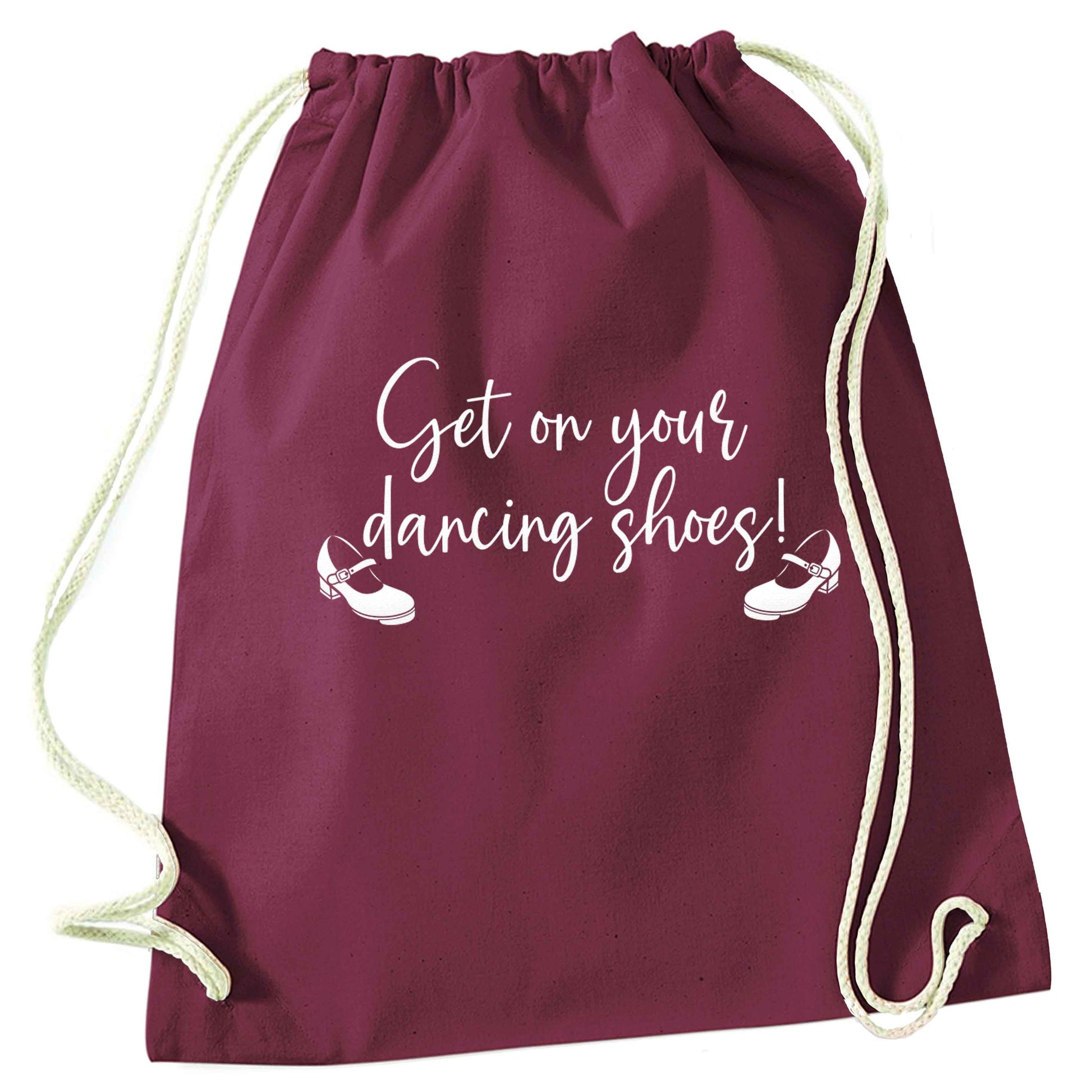 Get on your dancing shoes maroon drawstring bag