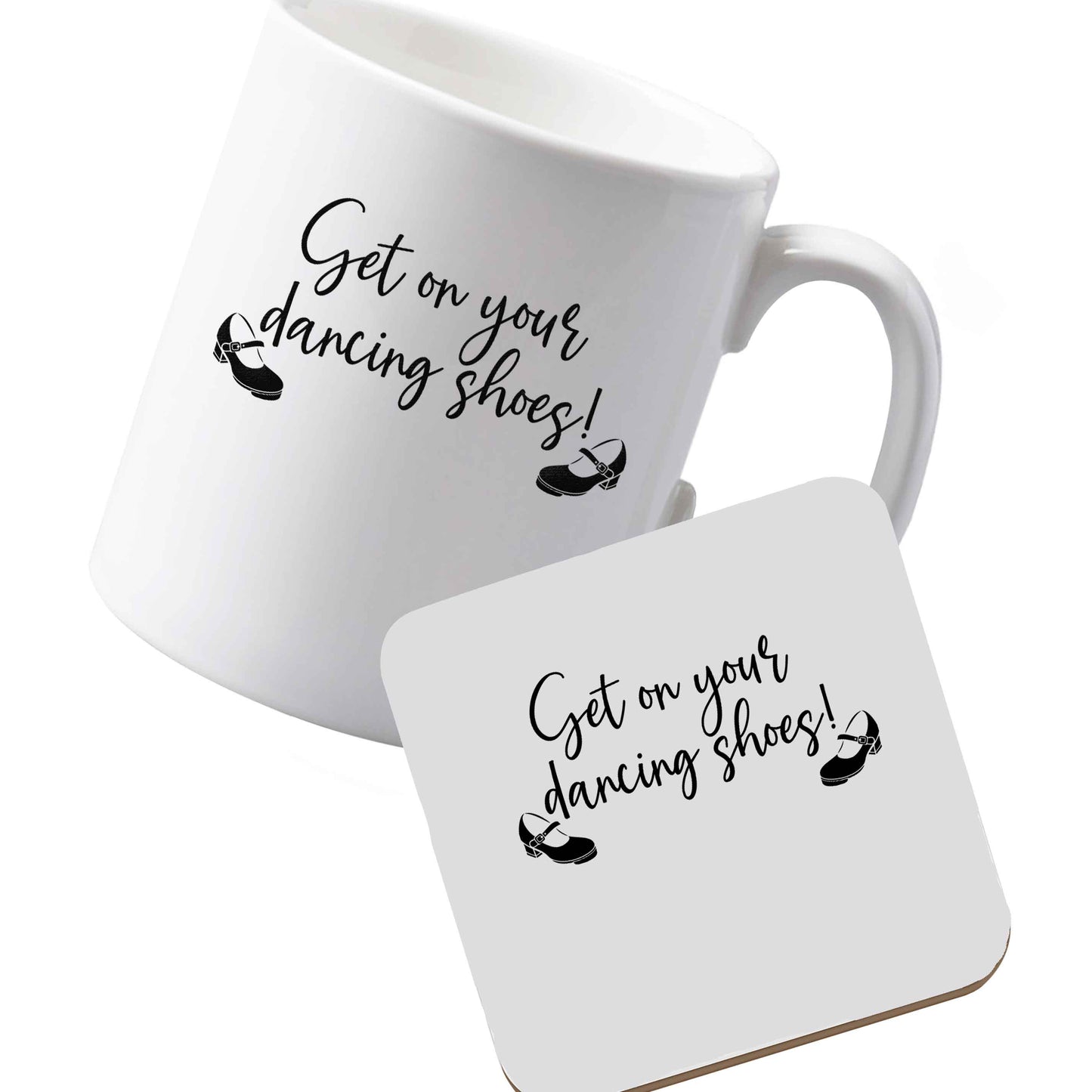 10 oz Ceramic mug and coaster Get on your dancing shoes left sided