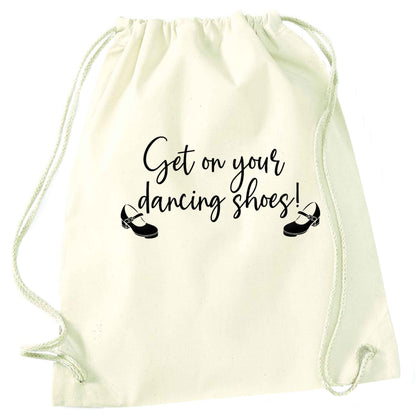 Get on your dancing shoes natural drawstring bag