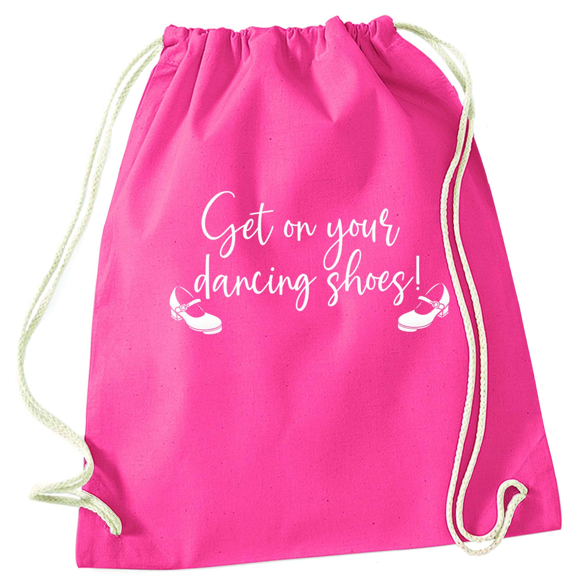 Get on your dancing shoes pink drawstring bag