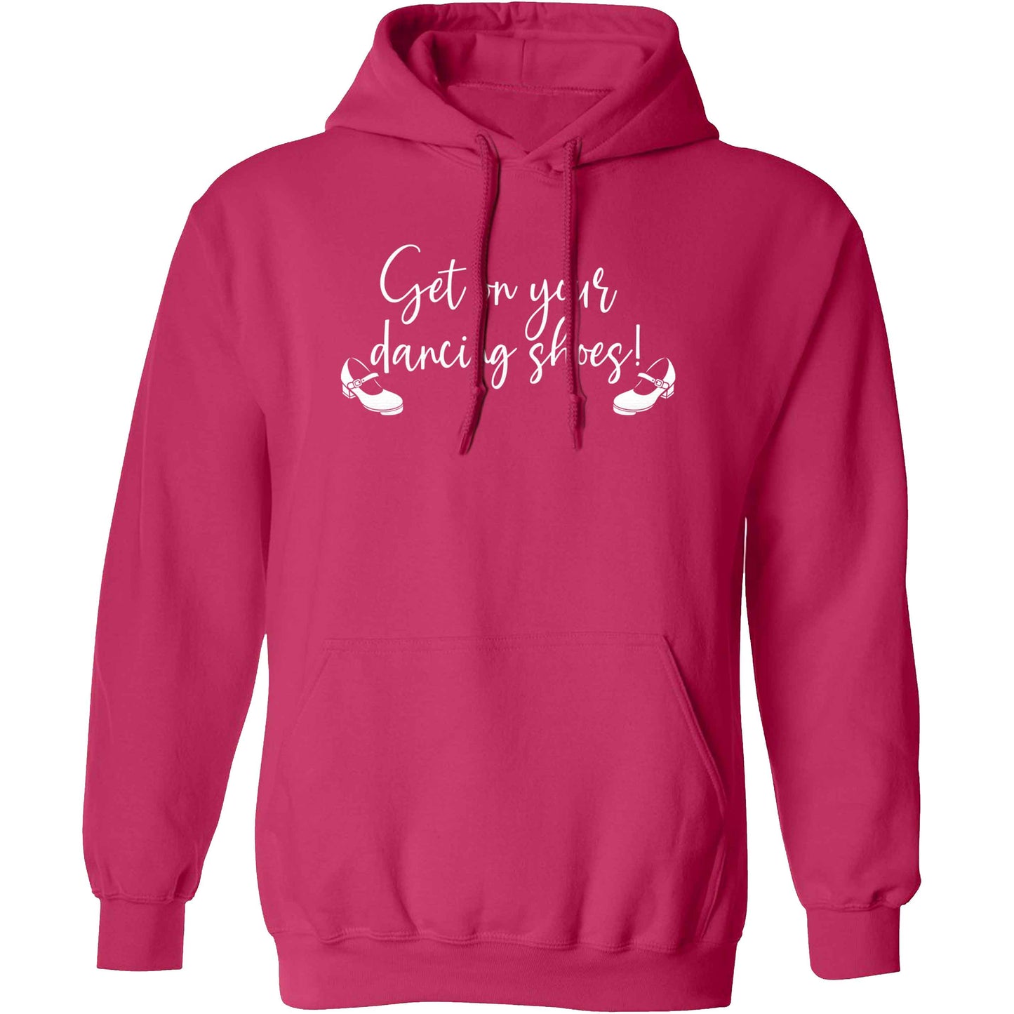 Get on your dancing shoes adults unisex pink hoodie 2XL