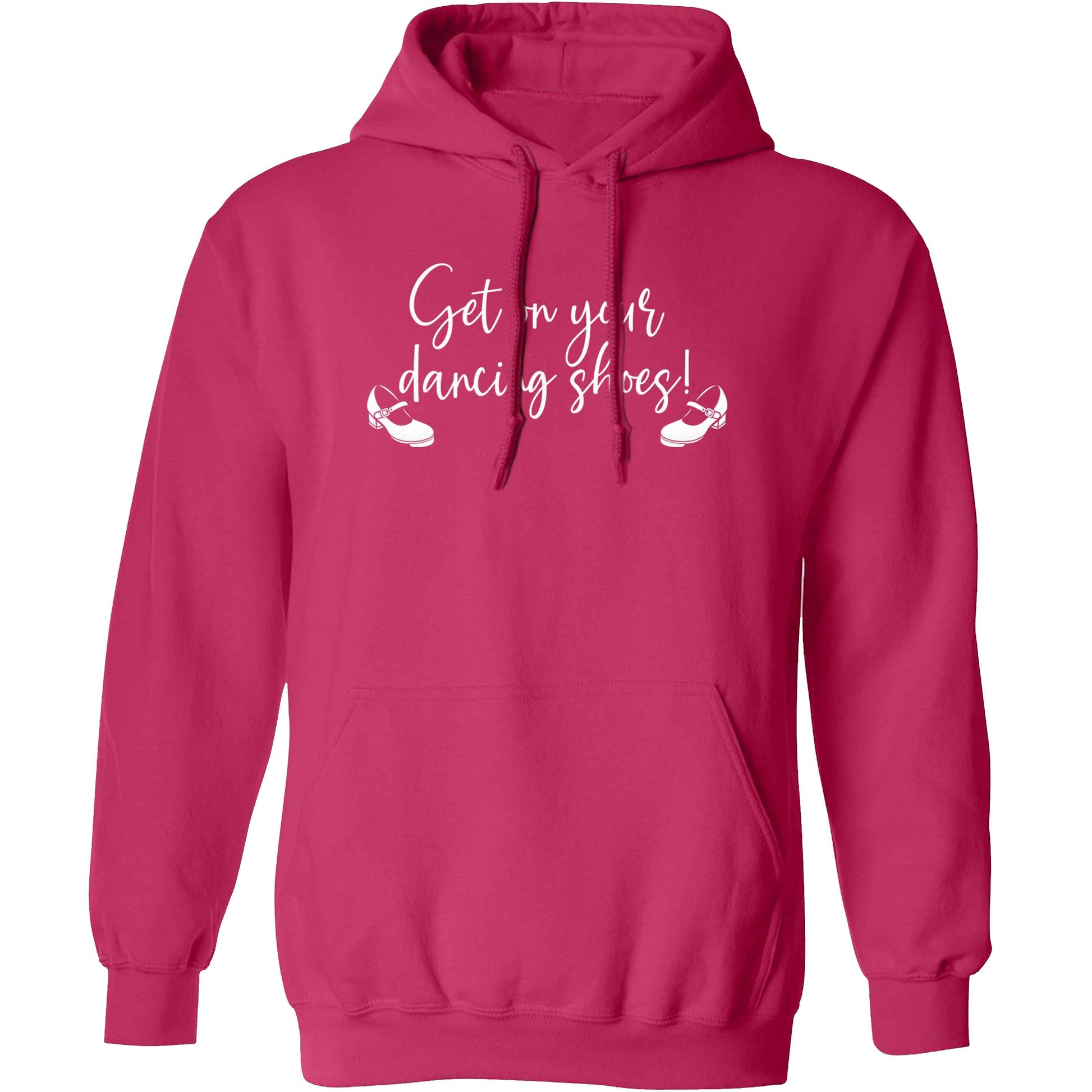 Get on your dancing shoes adults unisex pink hoodie 2XL