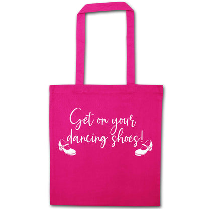 Get on your dancing shoes pink tote bag