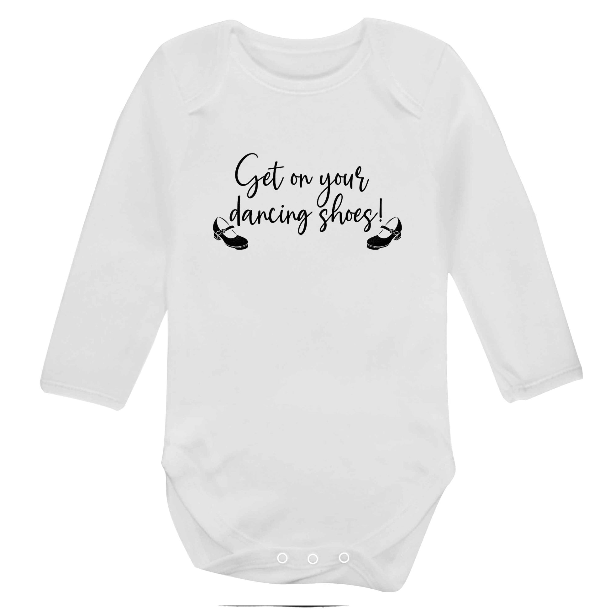 Get on your dancing shoes baby bodysuit long sleeved white 6-12 months