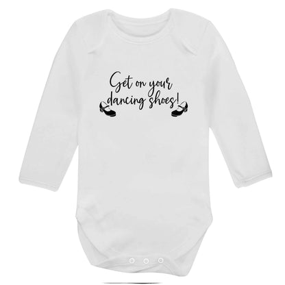 Get on your dancing shoes baby bodysuit long sleeved white 6-12 months