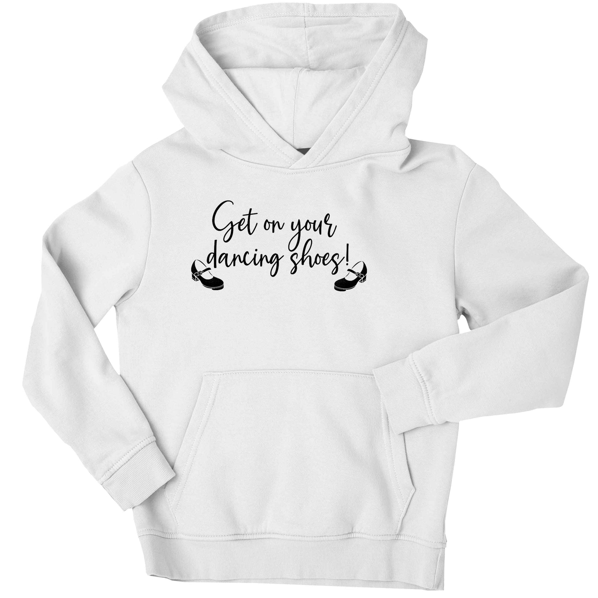 Get on your dancing shoes children's white hoodie 12-13 Years