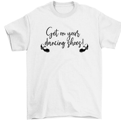 Get on your dancing shoes Children's white Tshirt 12-13 Years