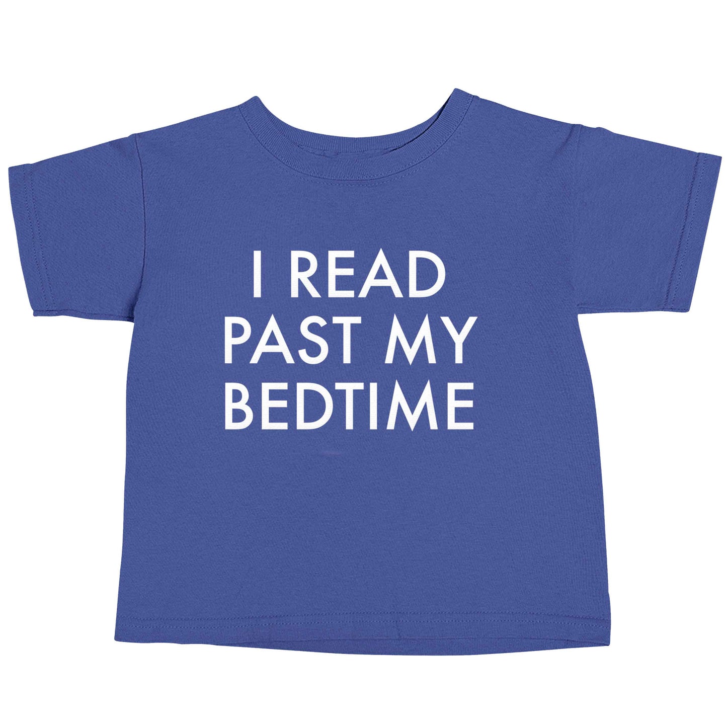 I read past my bedtime blue baby toddler Tshirt 2 Years