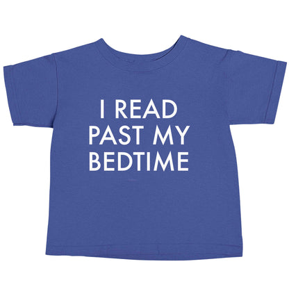 I read past my bedtime blue baby toddler Tshirt 2 Years