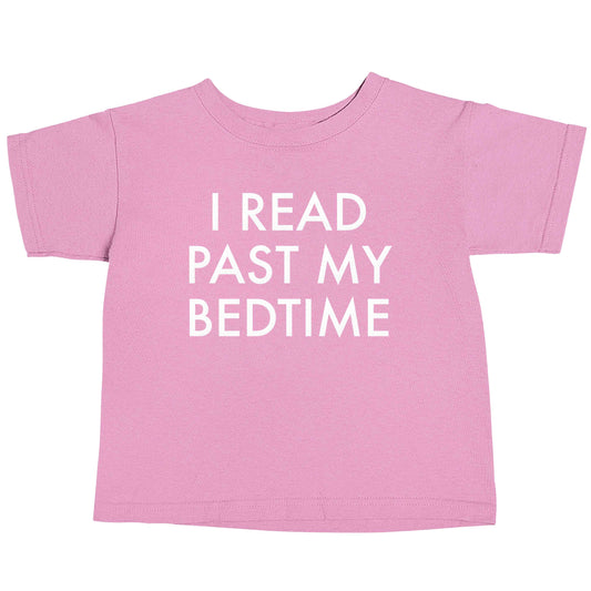 I read past my bedtime light pink baby toddler Tshirt 2 Years