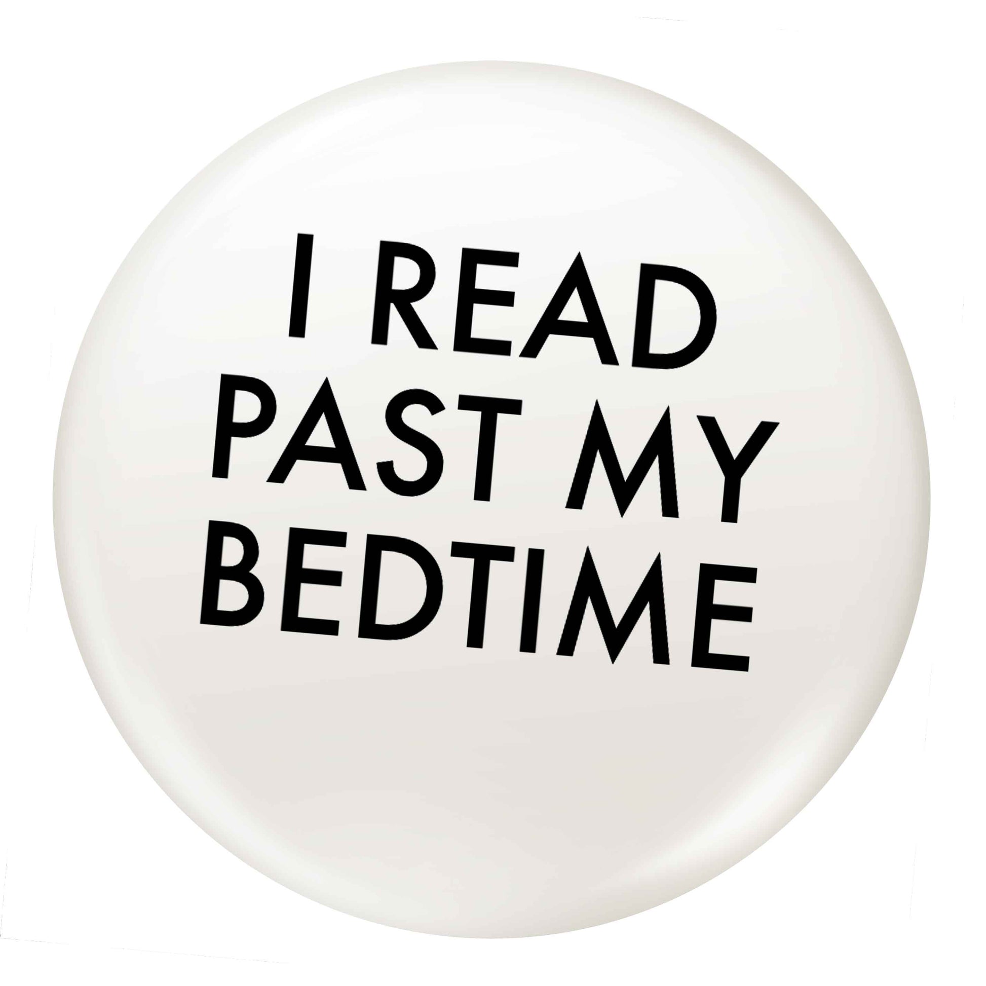 I read past my bedtime small 25mm Pin badge