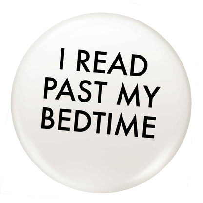 I read past my bedtime small 25mm Pin badge