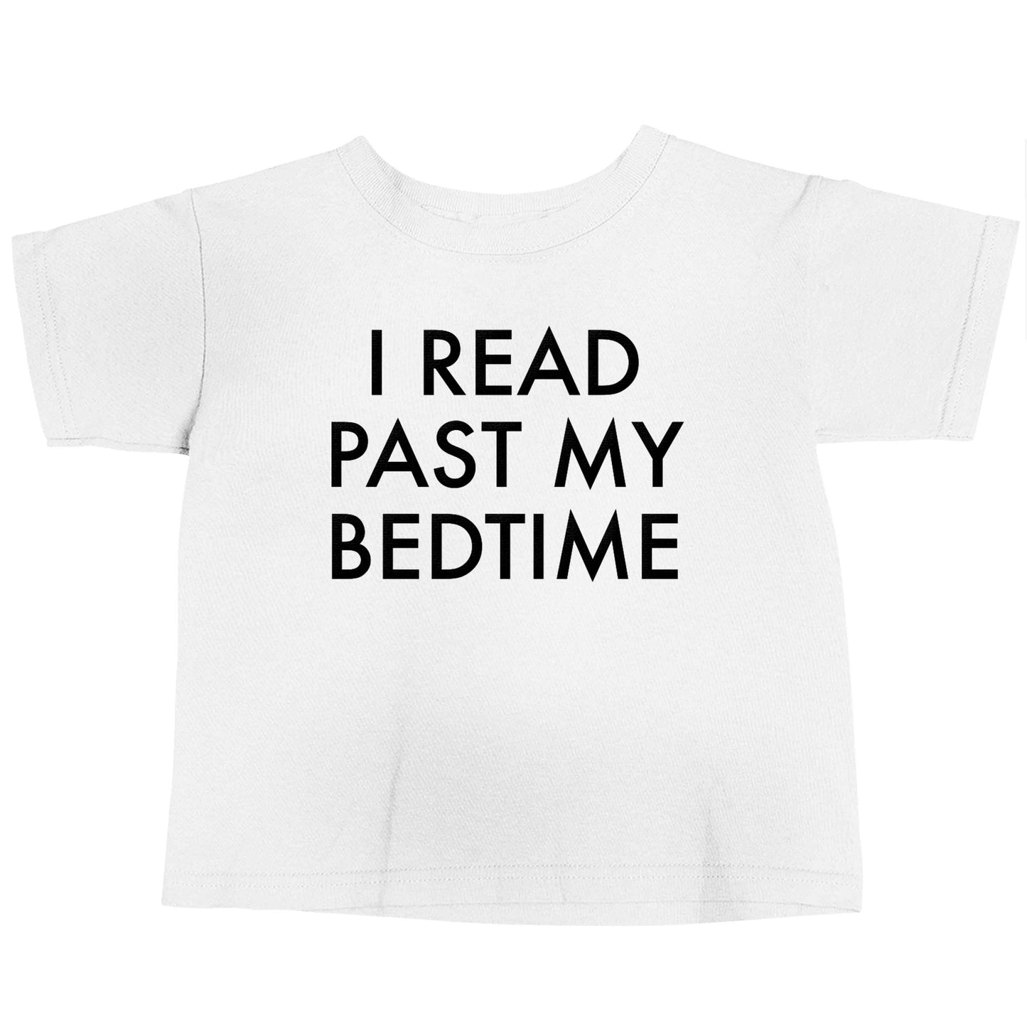 I read past my bedtime white baby toddler Tshirt 2 Years