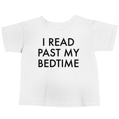 I read past my bedtime white baby toddler Tshirt 2 Years
