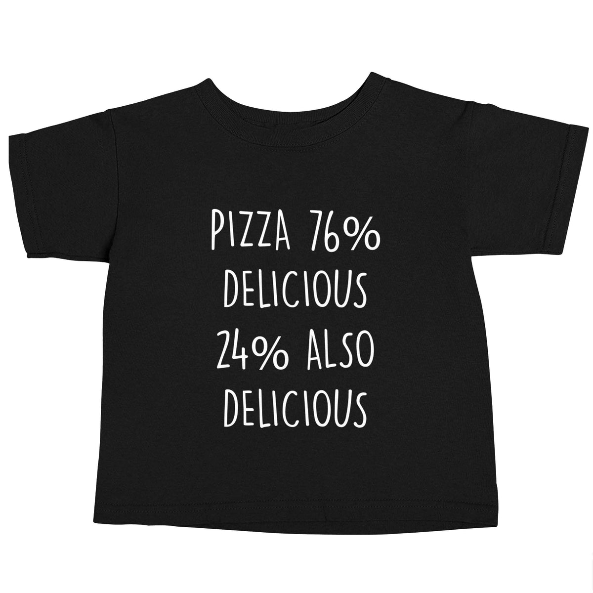 Pizza - 73% delicious 24% also delicious Black baby toddler Tshirt 2 years