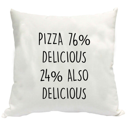 Pizza - 73% delicious 24% also delicious cushion cover
