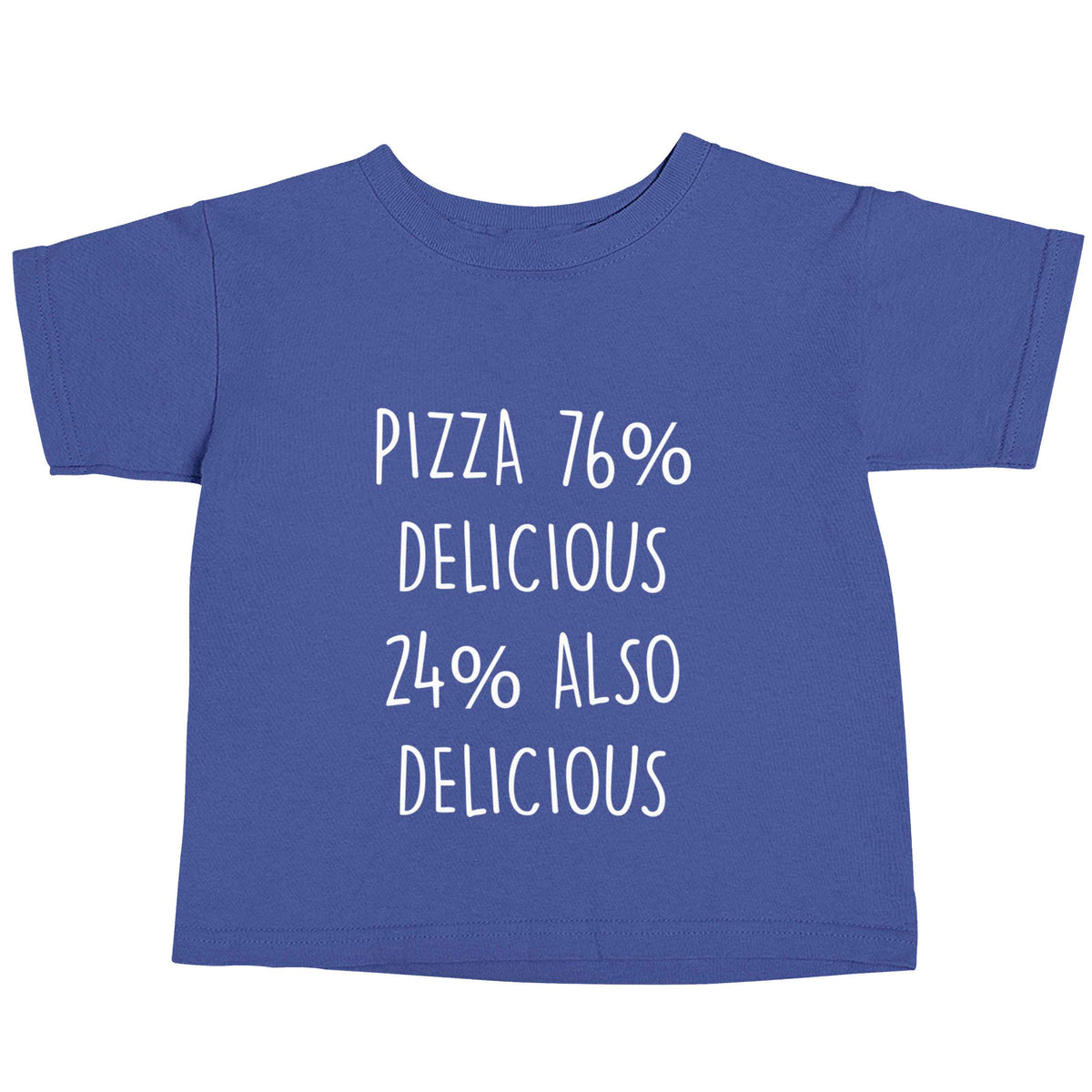 Pizza - 73% delicious 24% also delicious blue baby toddler Tshirt 2 Years