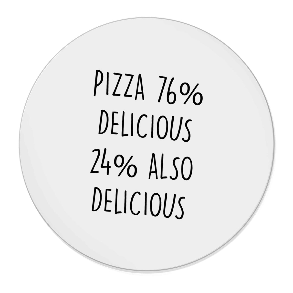 Pizza - 73% delicious 24% also delicious | Magnet