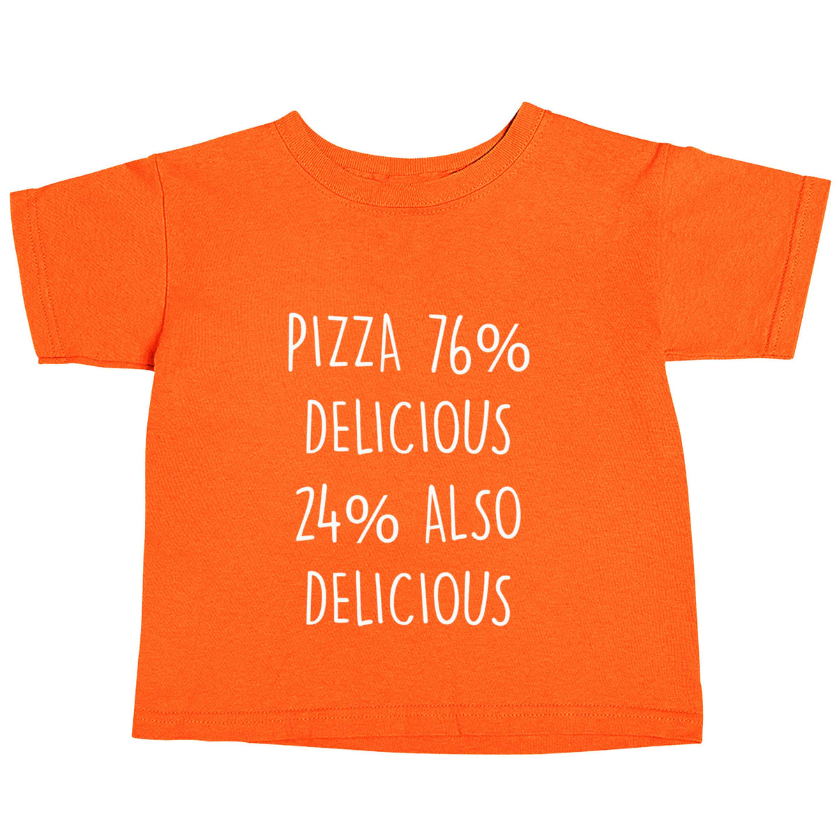 Pizza - 73% delicious 24% also delicious orange baby toddler Tshirt 2 Years