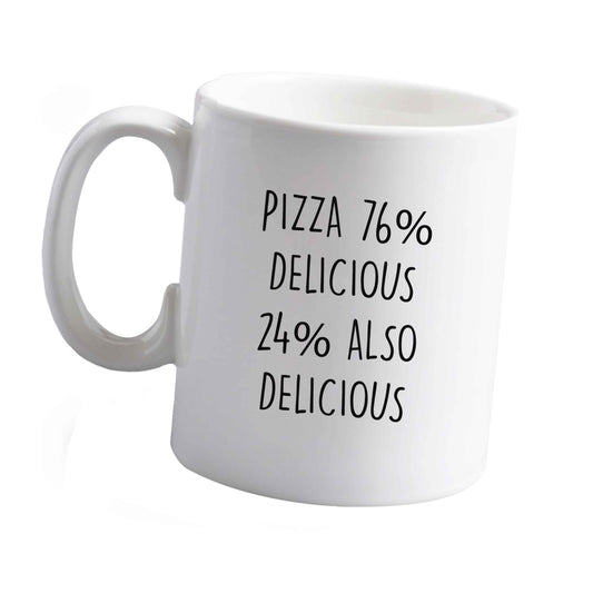 10 oz Pizza - 73% delicious 24% also delicious ceramic mug left sided