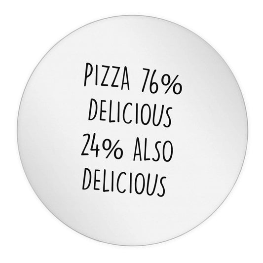 Pizza - 73% delicious 24% also delicious 24 @ 45mm matt circle stickers