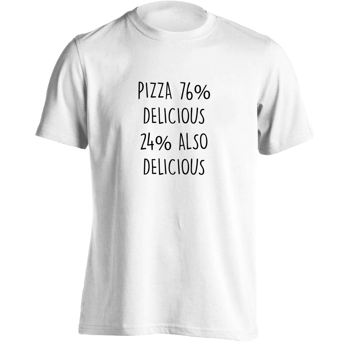 Pizza - 73% delicious 24% also delicious adults unisex white Tshirt 2XL