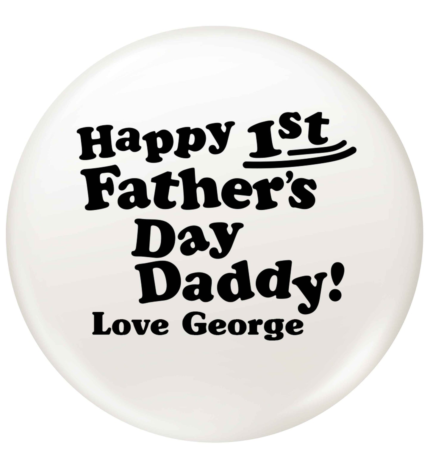 Personalised happy first Father's day small 25mm Pin badge