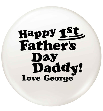 Personalised happy first Father's day small 25mm Pin badge