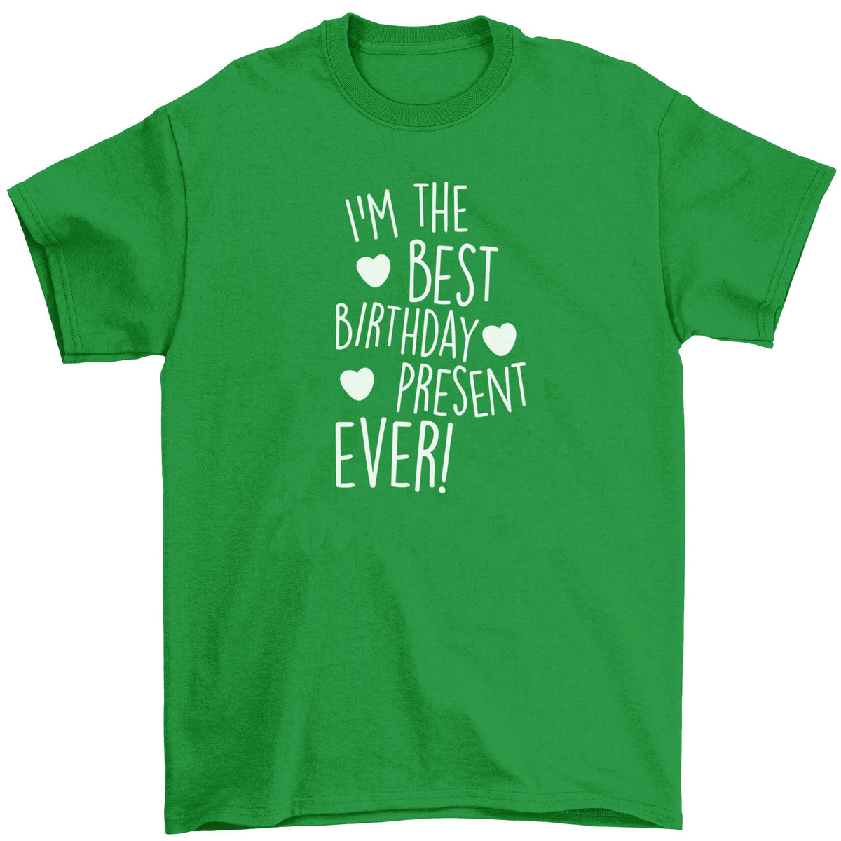 I'm the best birthday present ever Children's green Tshirt 12-13 Years