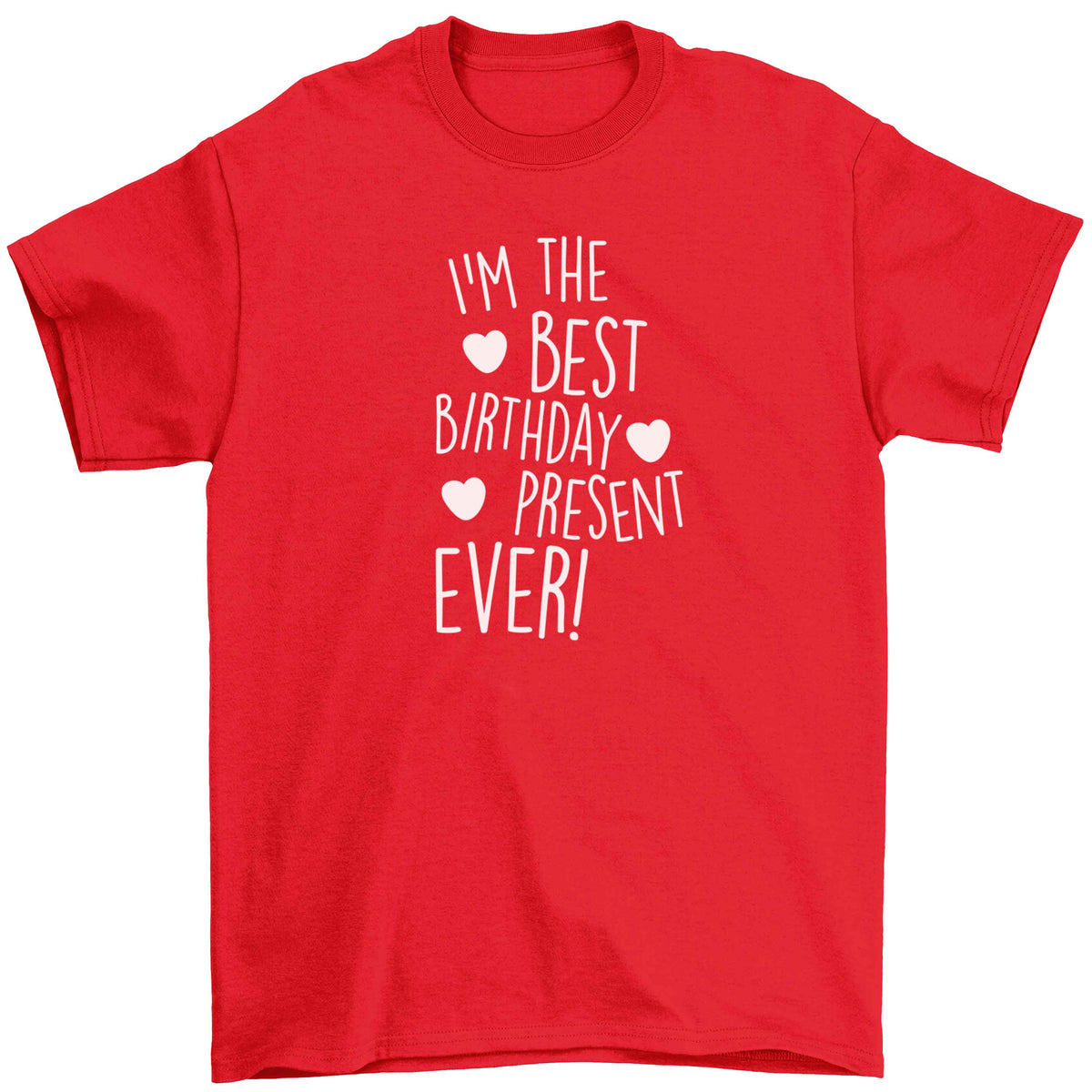 I'm the best birthday present ever Children's red Tshirt 12-13 Years